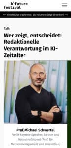 Ankündigungsgrafik zum Talk "Wer zeigt, entscheidet: Redaktionelle Verantwortung im KI-Zeitalter" von Prof. Michael Schwertel beim b° future Festival 2026